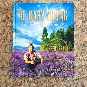 D. Gary Young The World Leader in Essential Oils Book
